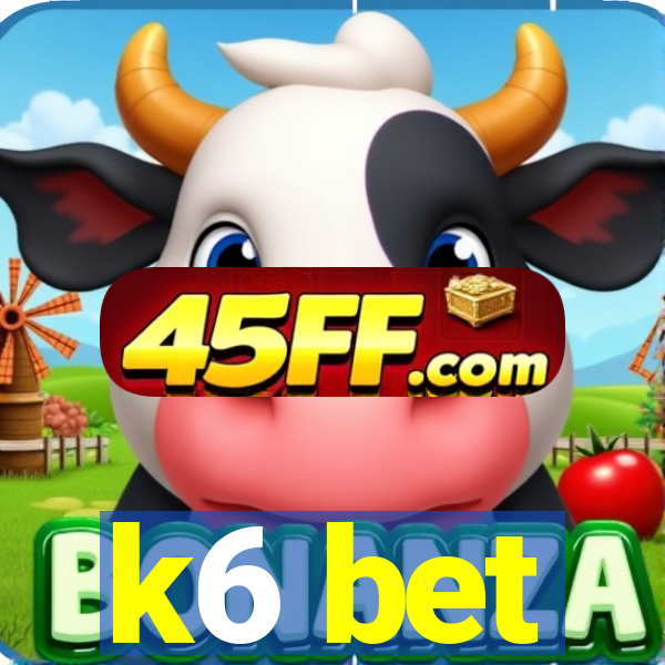 k6 bet